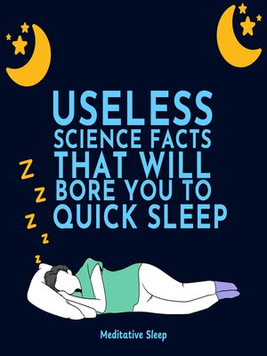cover image of Useless Science Facts That Will Bore You to Quick Sleep